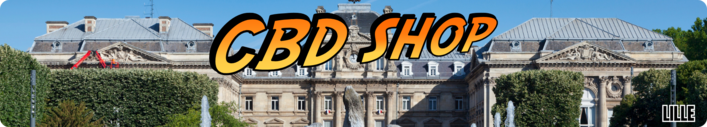 cbd shop lille - boutique cbd lille - magasin cbd lille - livraison cbd lille